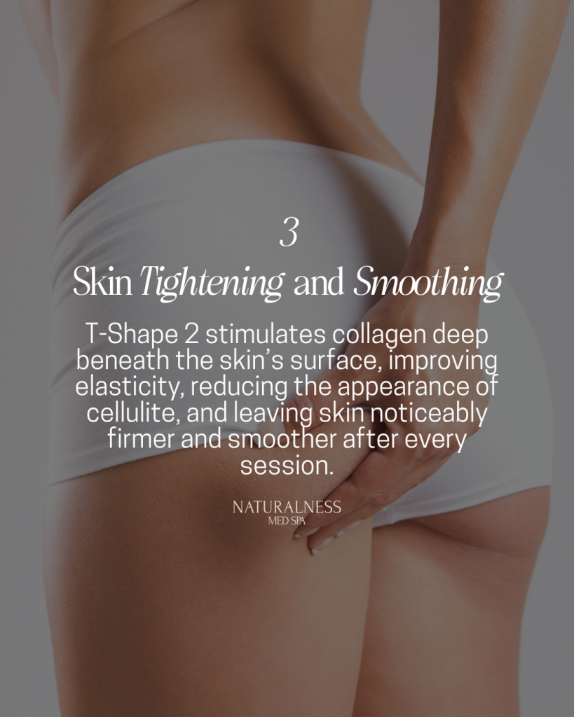 Naturalness Med Spa T-Shape 2 Personalized Body Contouring Murrieta